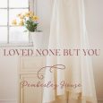 loved none but you noelle adams
