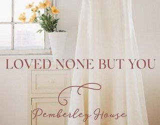 loved none but you noelle adams