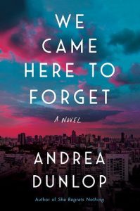 we came here to forget, andrea dunlop, epub, pdf, mobi, download