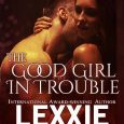 good girl trouble lexxie couper