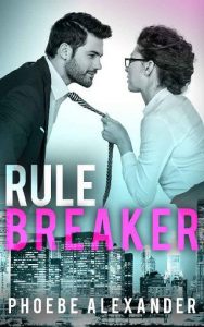 rule breaker, phoebe alexander, epub, pdf, mobi, download