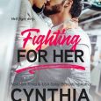 fighting for her cynthia eden