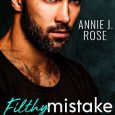 filthy mistake annie j rose