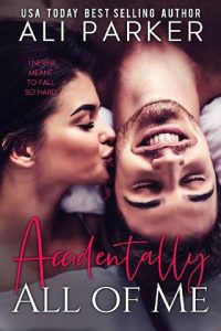 accidentally all of me, ali parker, epub, pdf, mobi, download