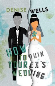 ruin ex's wedding, denise wells, epub, pdf, mobi, download
