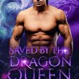 saved dragon queen amelia wilson