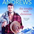 trouble with christmas amy andrews