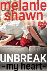 unbreak my heart, melanie shawn, epub, pdf, mobi, download