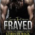 frayed christa wick