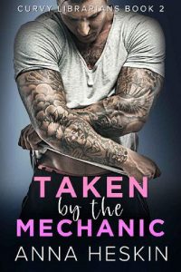 taken mechanic, anna heskin, epub, pdf, mobi, download