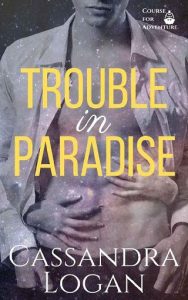 trouble paradise, cassandra logan, epub, pdf, mobi, download