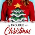 trouble with christmas robin daniels