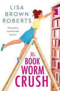 bookworm crush, lisa brown roberts
