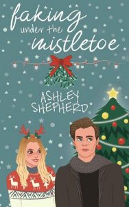 faking mistletoe, ashley shepherd