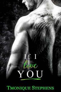 if i love you, tmonique stephens