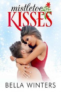 mistletoe kisses, bella winters