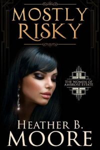 mostly risky, heather b moore