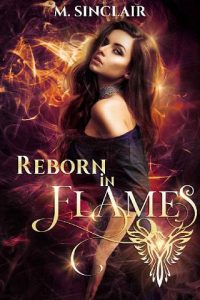 reborn into flames, m sinclair