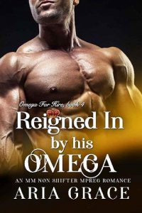 reigned his omega, aria grace