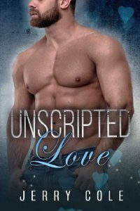 unscripted love, jerry cole