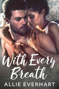 with every breath, allie everhart