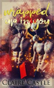 wrapped up, claire castle