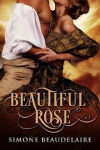 beautiful rose, simone beaudelaire
