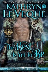 best is yet to be, kathryn le veque