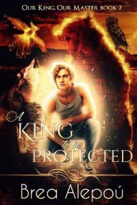 king protected, brea alepou
