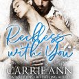 reckless with you carrie ann ryan