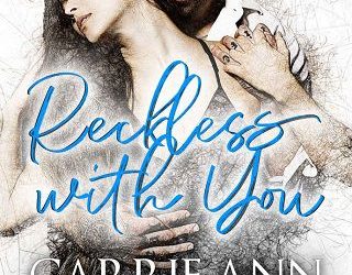 reckless with you carrie ann ryan
