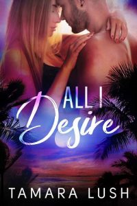 all i desire, tamara lush