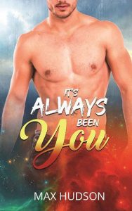 always been you, max hudson