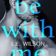 be with me le wilson