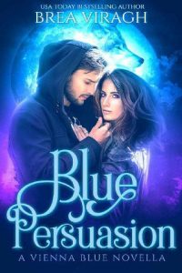 blue persuasion, brea viragh