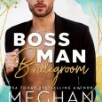 boss man bridegroom meghan quinn