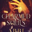 charmed souls abbi glines
