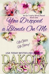 dropped blonde, dakota cassidy