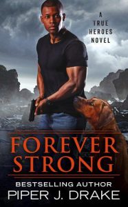 forever strong, piper j drake