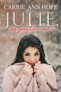 julie love me, carrie ann hope