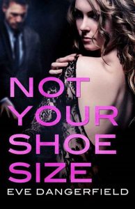 not your shoe size, eve dangerfield