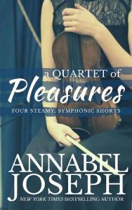 quartet pleasures, annabel joseph