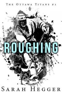 roughing, sarah hegger