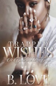 trapped wishes, b love