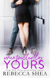 unexpectedly yours, rebecca shea