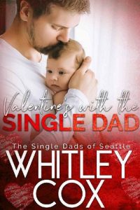 valentine's single dad, whitley cox