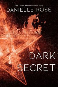 dark secret, danielle rose