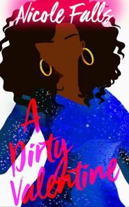 dirty valentine, nicole falls