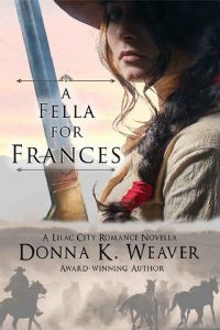 fella frances, donna k weaver