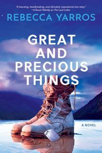 great precious things, rebecca yarros